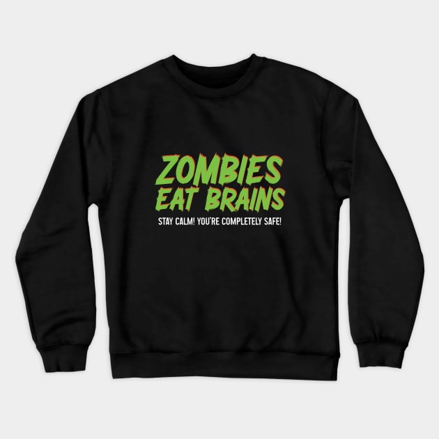 Zombies Eat Brains Design. Crewneck Sweatshirt by Hotshots